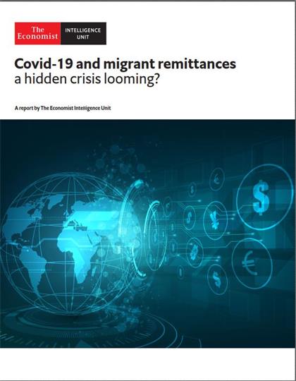 经济学人信息部（TE Intelligence Unit）- Covid-19 And Migrant Remittances