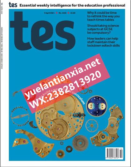 教育教学杂志（Tes Magazine）2021年4月9号